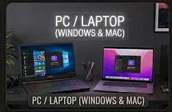 PC / Laptop (Windows & Mac)